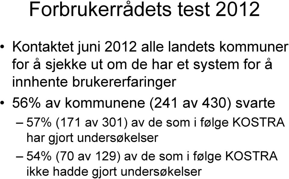 kommunene (241 av 430) svarte 57% (171 av 301) av de som i følge KOSTRA har