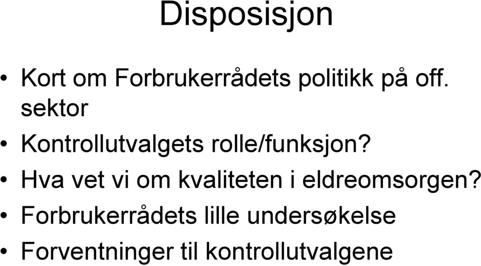 Hva vet vi om kvaliteten i eldreomsorgen?