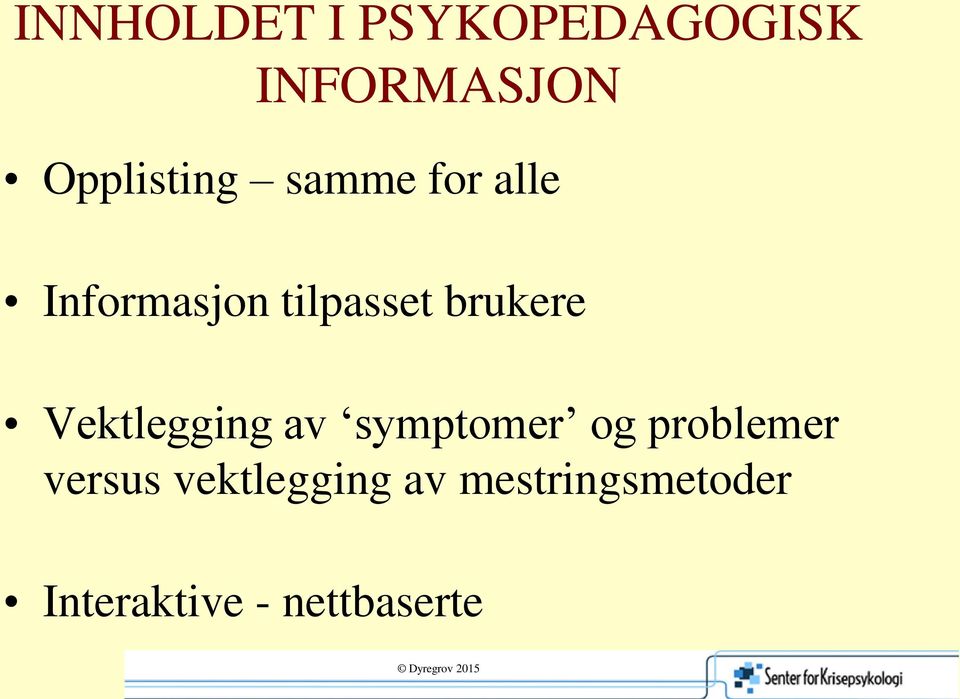 brukere Vektlegging av symptomer og problemer