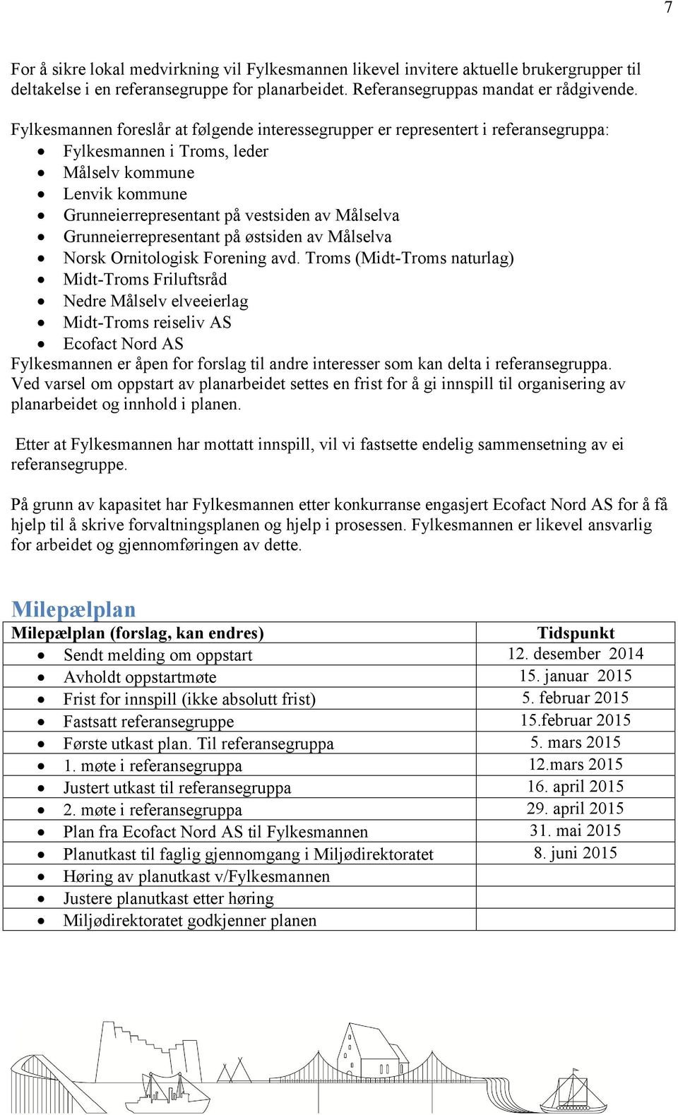 Grunneierrepresentant på østsiden av Målselva Norsk Ornitologisk Forening avd.