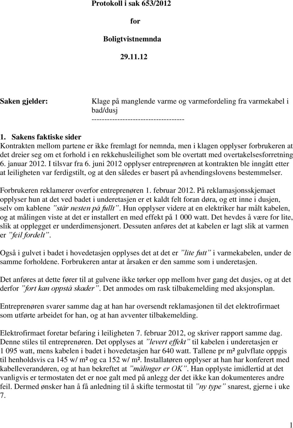 overtakelsesforretning 6. januar 2012. I tilsvar fra 6.