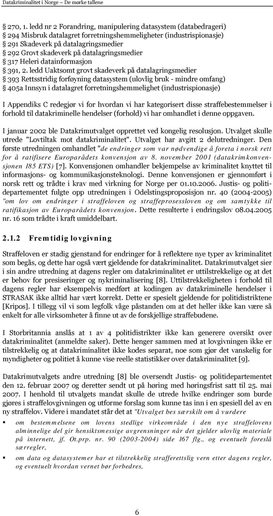 datalagringsmedier 317 Heleri datainformasjon 391, 2.