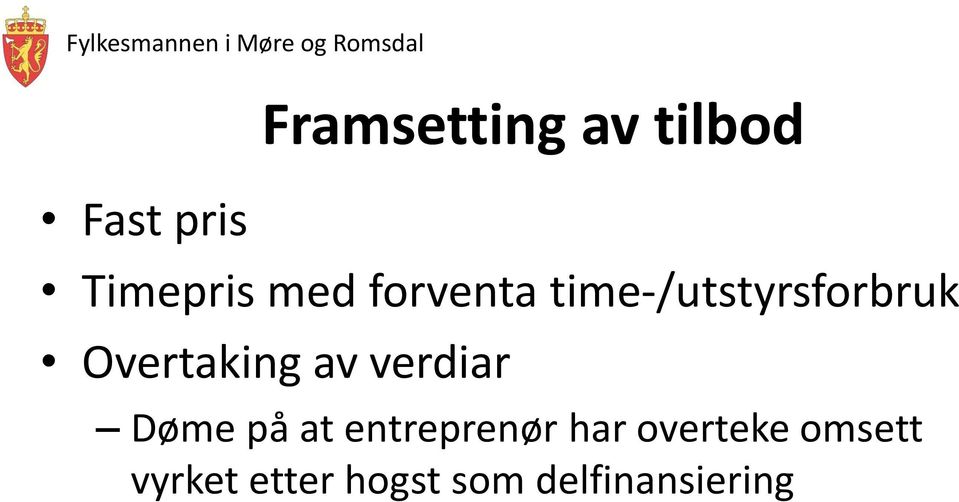 verdiar Døme på at entreprenør har overteke