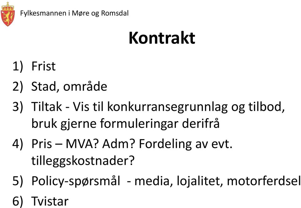 derifrå 4) Pris MVA? Adm? Fordeling av evt.