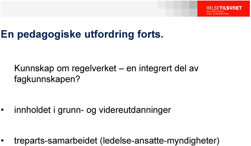 fagkunnskapen?