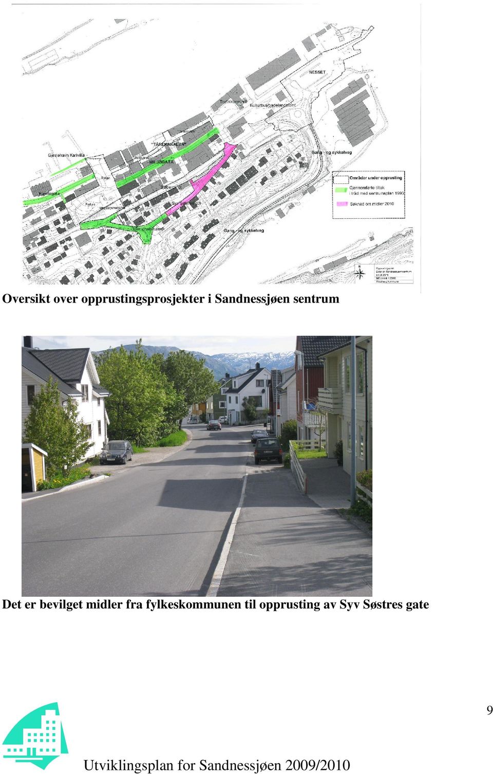 Sandnessjøen sentrum Det er