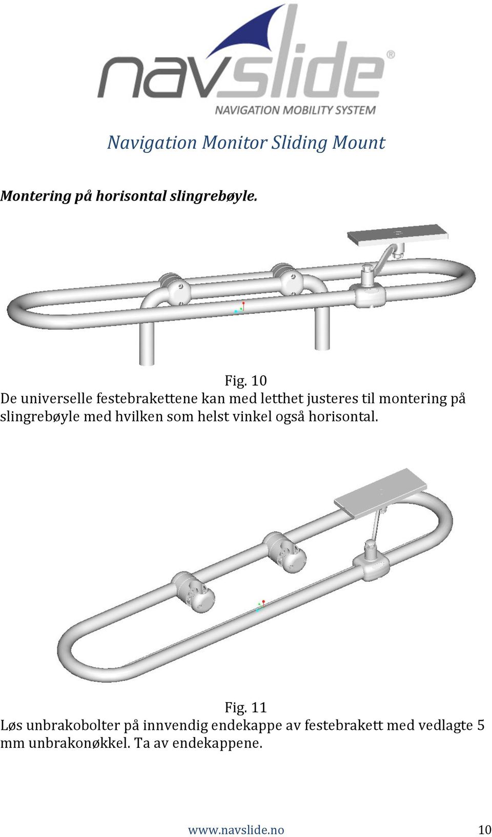 på slingrebøyle med hvilken som helst vinkel også horisontal. Fig.