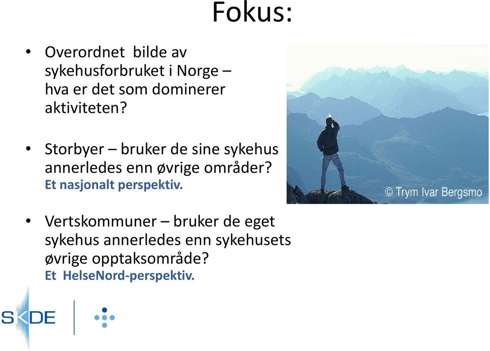 Fokus: Storbyer bruker de sine sykehus annerledes enn øvrige områder?