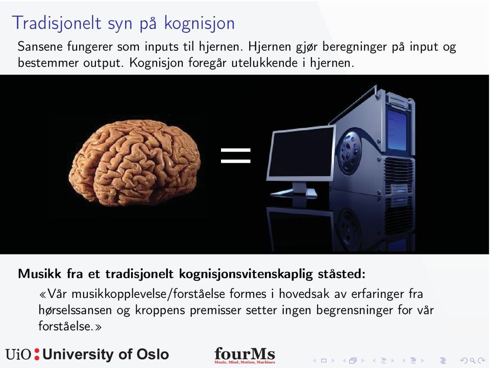 = Musikk fra et tradisjonelt kognisjonsvitenskaplig ståsted: «Vår musikkopplevelse/forståelse