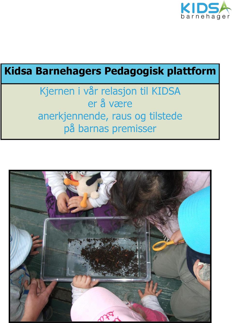 til KIDSA er å være