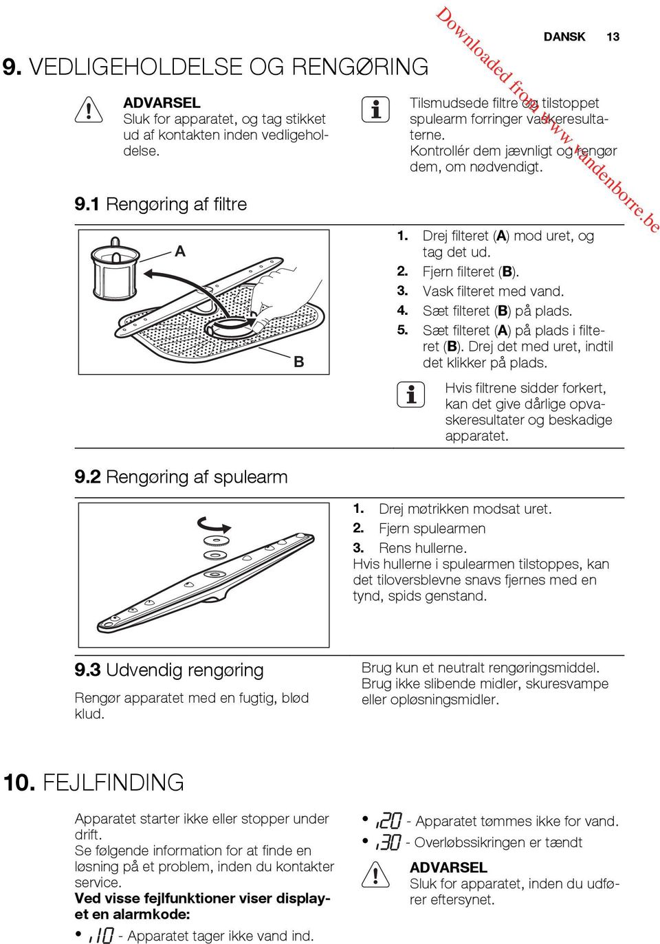 Vask filteret med vand. 4. Sæt filteret (B) på plads. 5. Sæt filteret (A) på plads i filteret (B). Drej det med uret, indtil det klikker på plads.