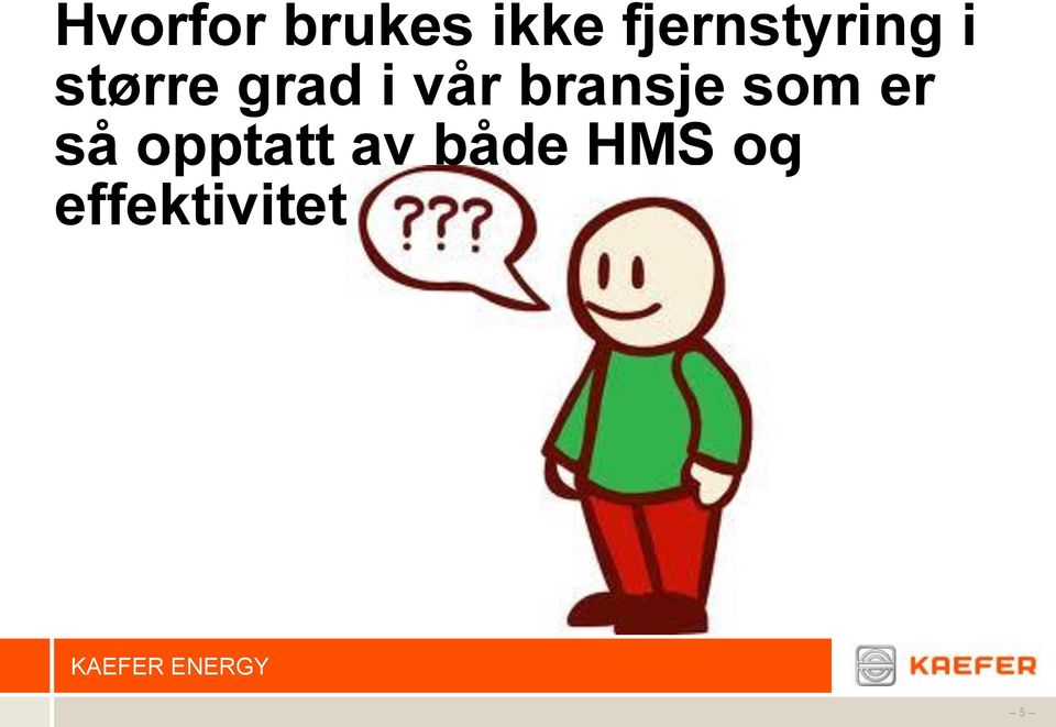 i vår bransje som er så