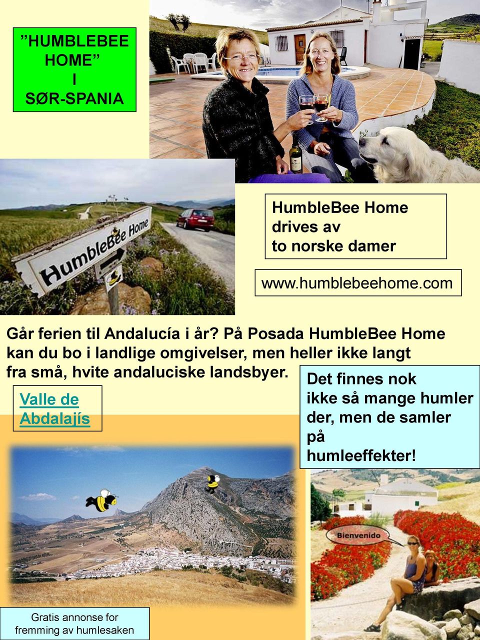 På Posada HumbleBee Home kan du bo i landlige omgivelser, men heller ikke langt fra små,