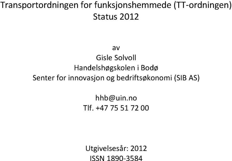 Senterfor innovasjonogbedriftsøkonomi(sibas) hhb@uin.