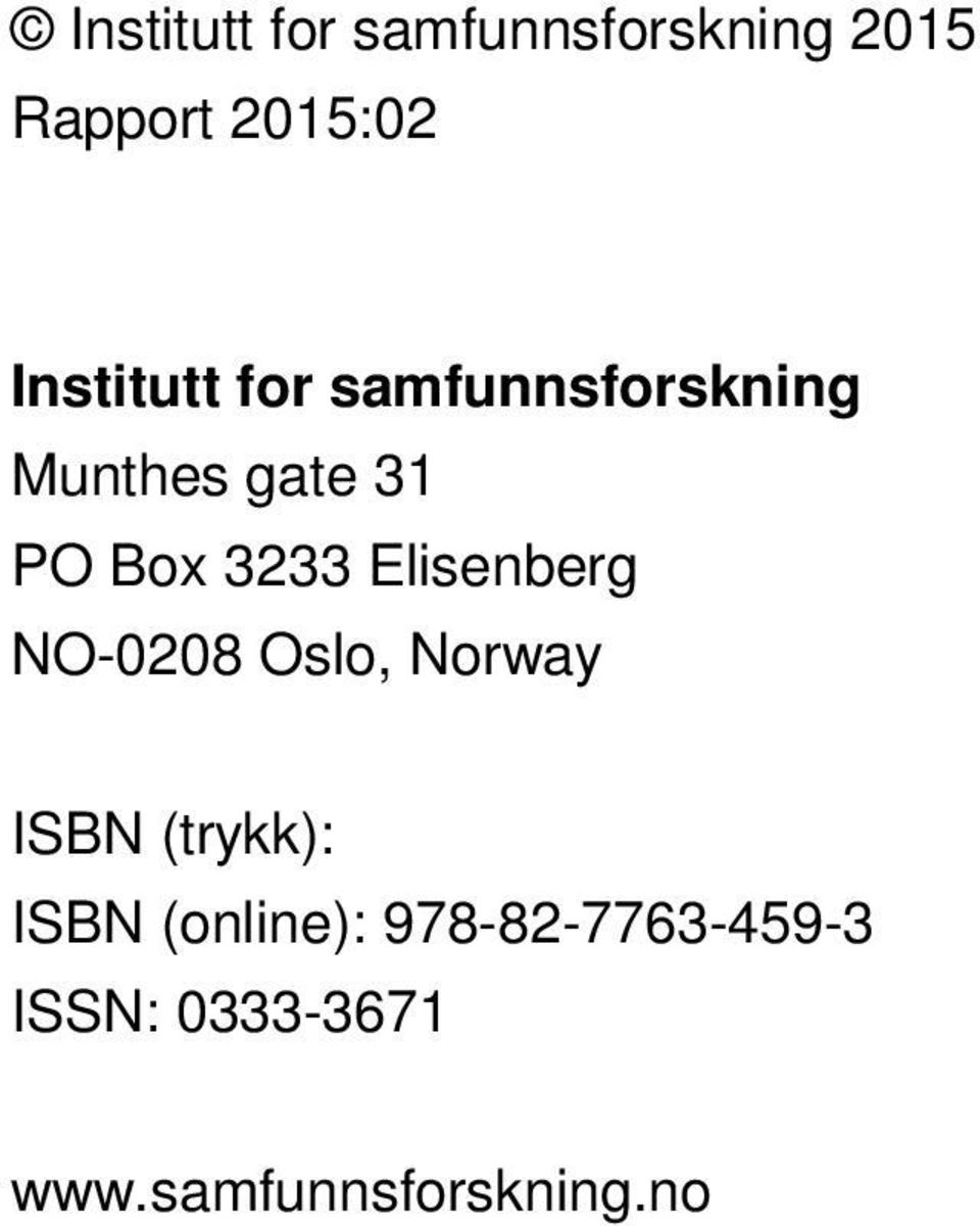 3233 Elisenberg NO-0208 Oslo, Norway ISBN (trykk): ISBN