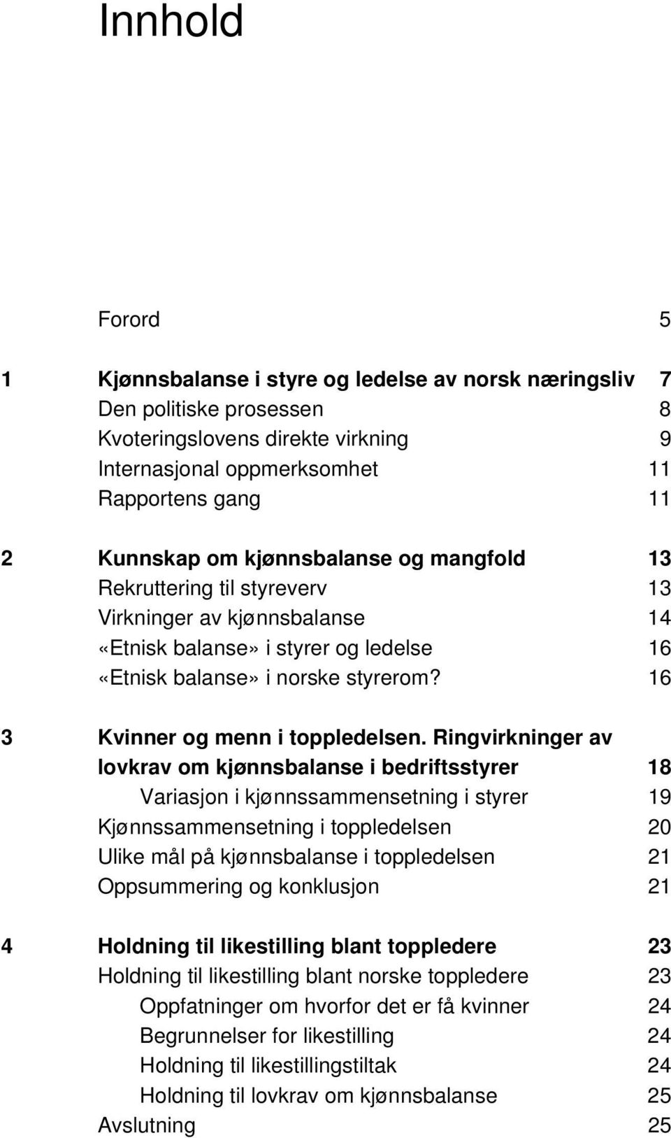 16 3 Kvinner og menn i toppledelsen.