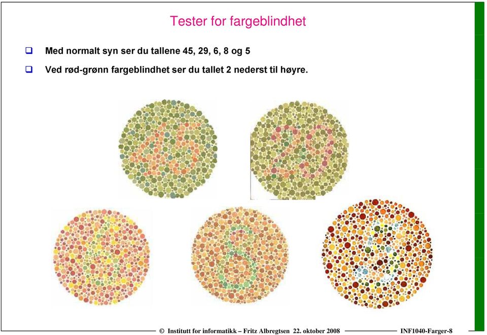 Ved rød-grønn fargeblindhet ser du