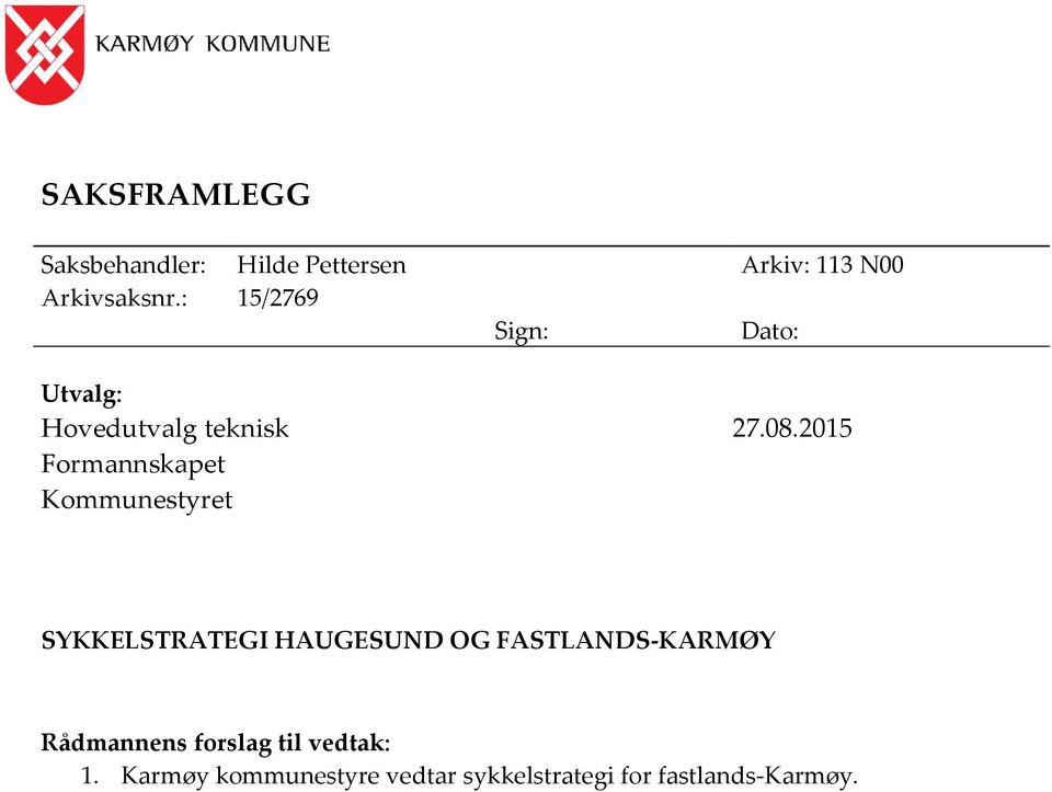 2015 Formannskapet Kommunestyret SYKKELSTRATEGI HAUGESUND OG