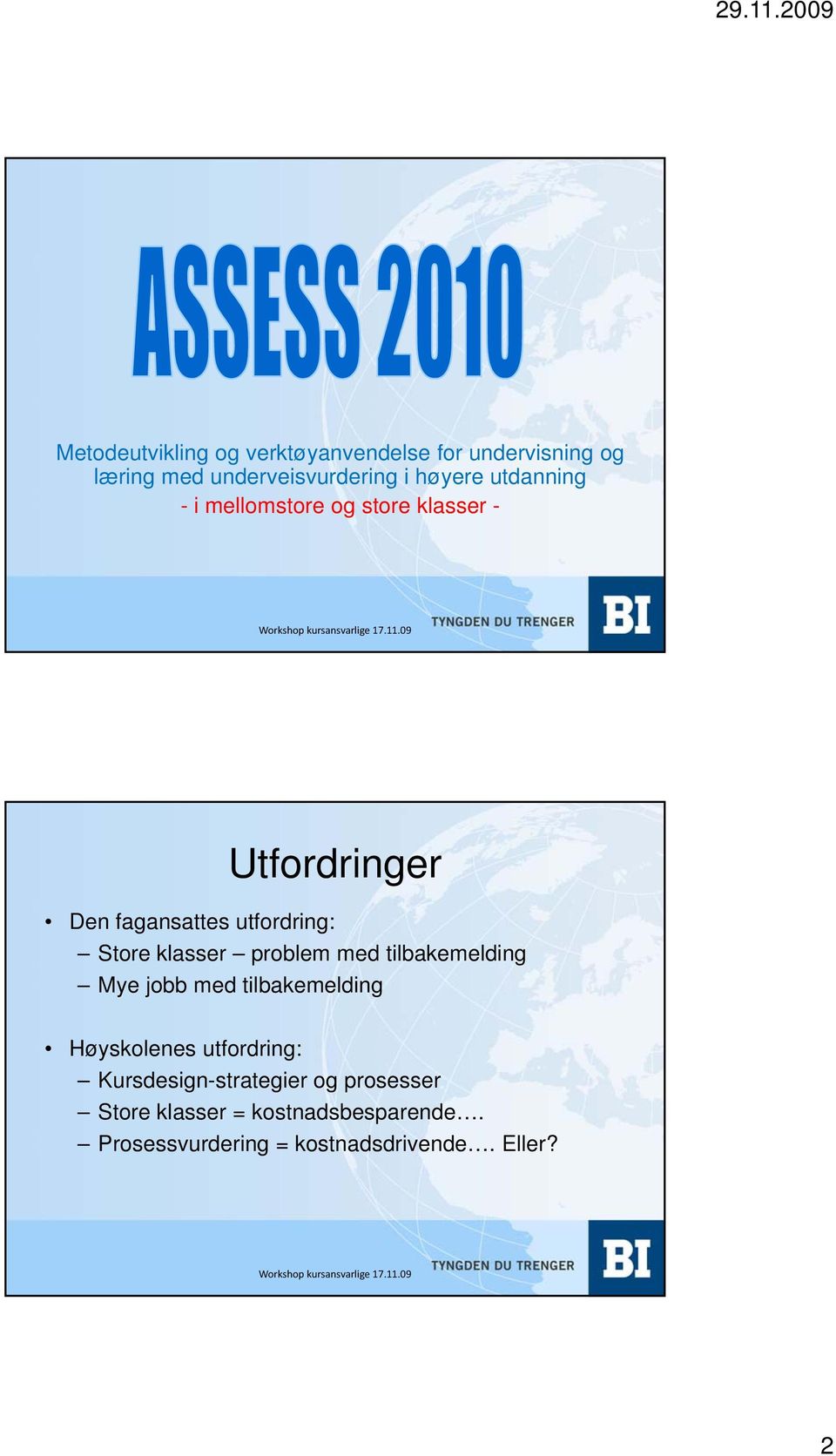 klasser problem med tilbakemelding Mye jobb med tilbakemelding Høyskolenes utfordring: