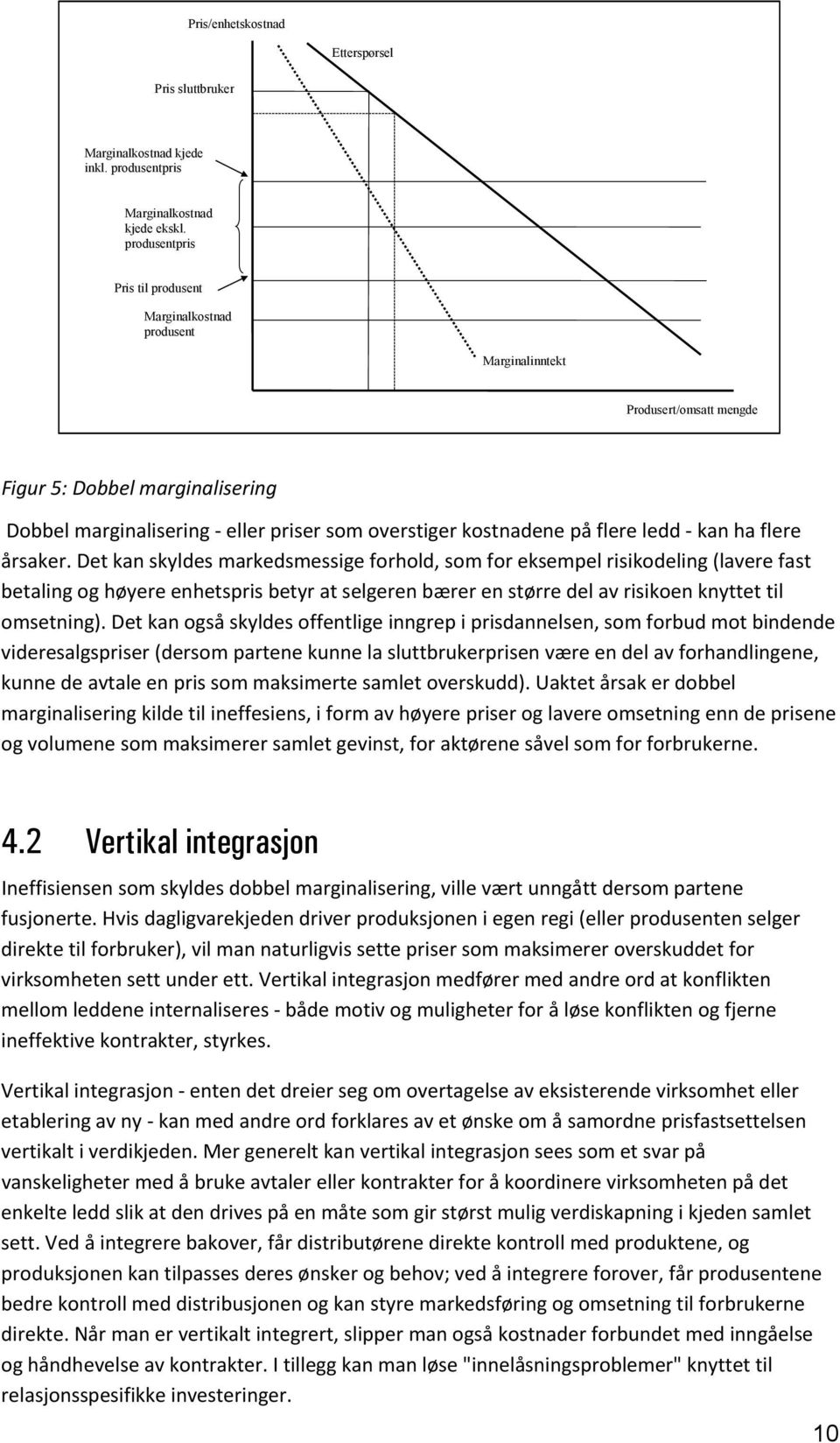 flere ledd kan ha flere årsaker.