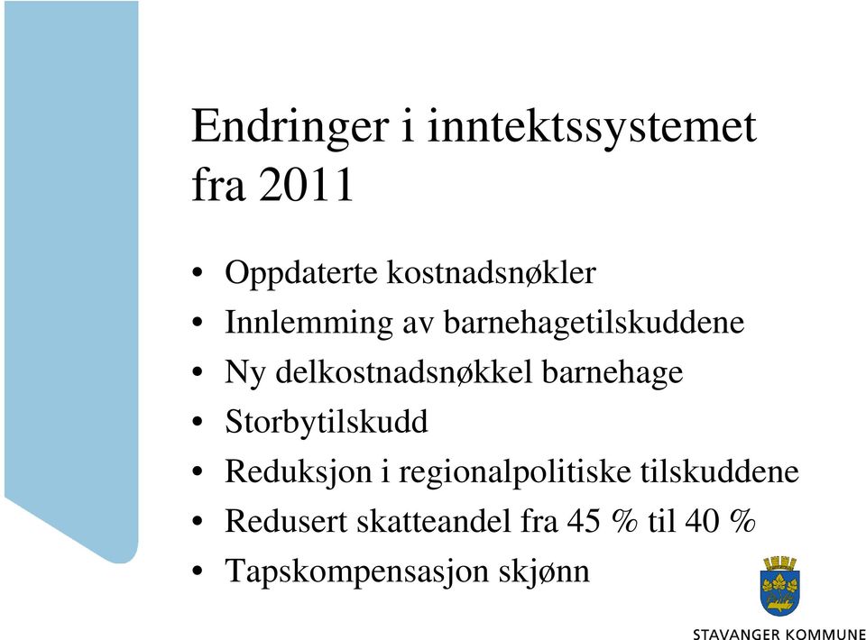 delkostnadsnøkkel barnehage Storbytilskudd Reduksjon i