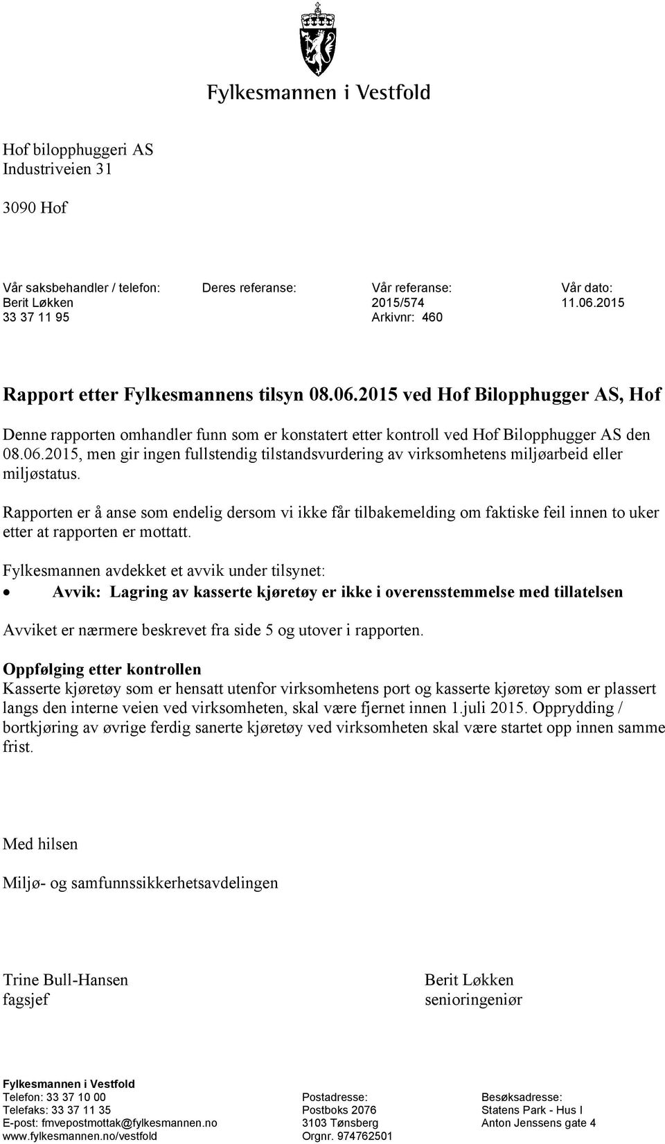 06.2015, men gir ingen fullstendig tilstandsvurdering av virksomhetens miljøarbeid eller miljøstatus.