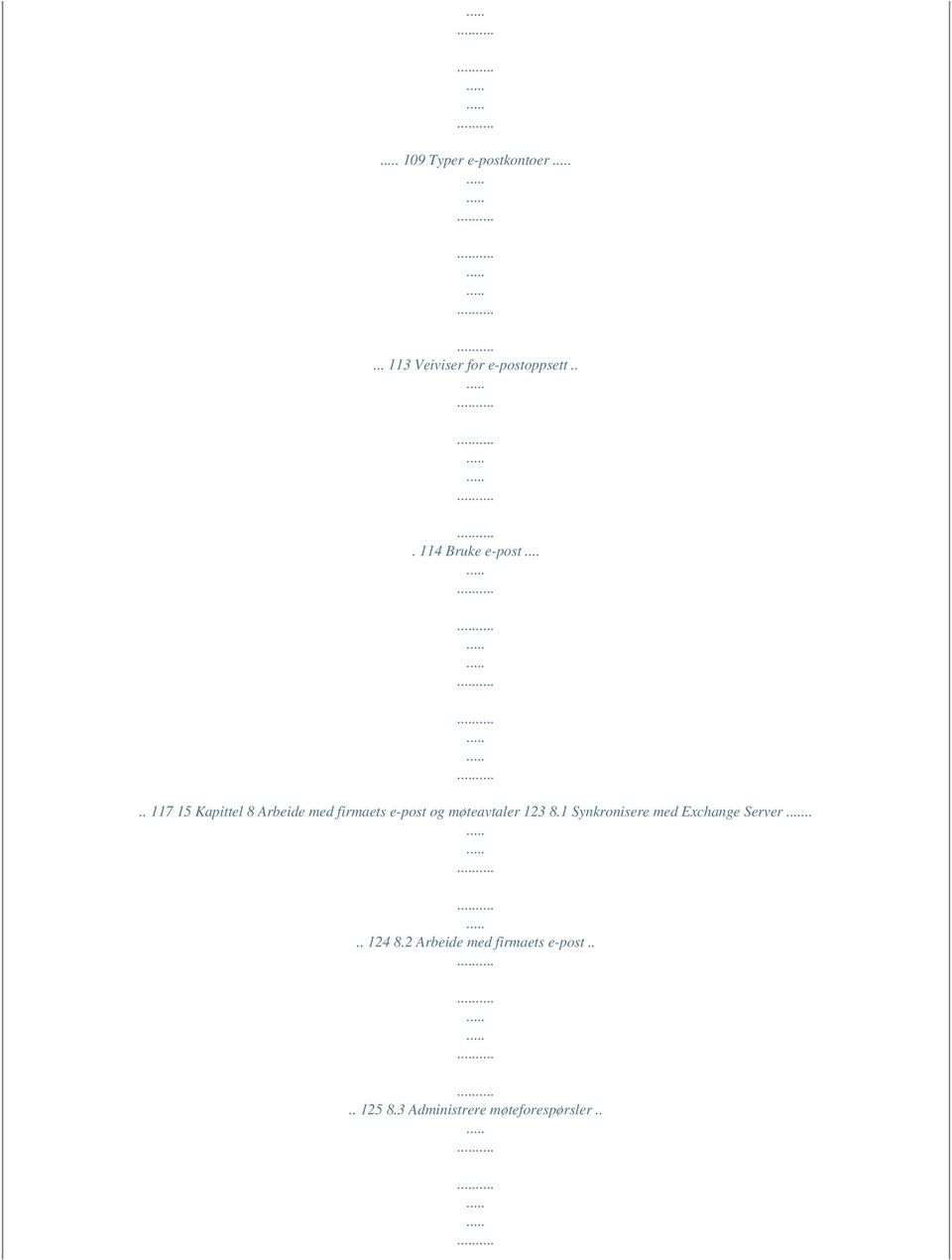 .... 117 15 Kapittel 8 Arbeide med firmaets e-post og møteavtaler