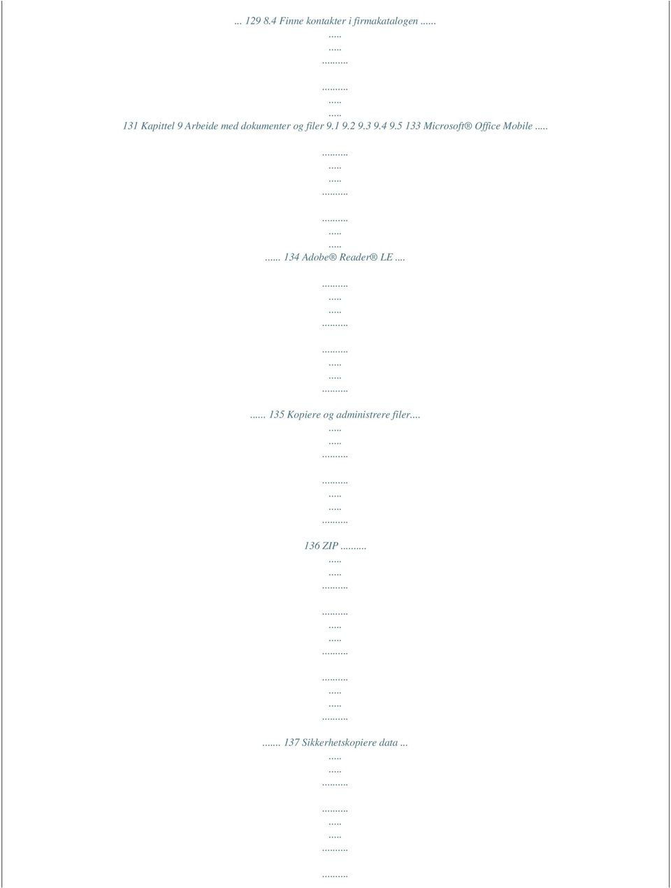 4 9.5 133 Microsoft Office Mobile. 134 Adobe Reader LE.
