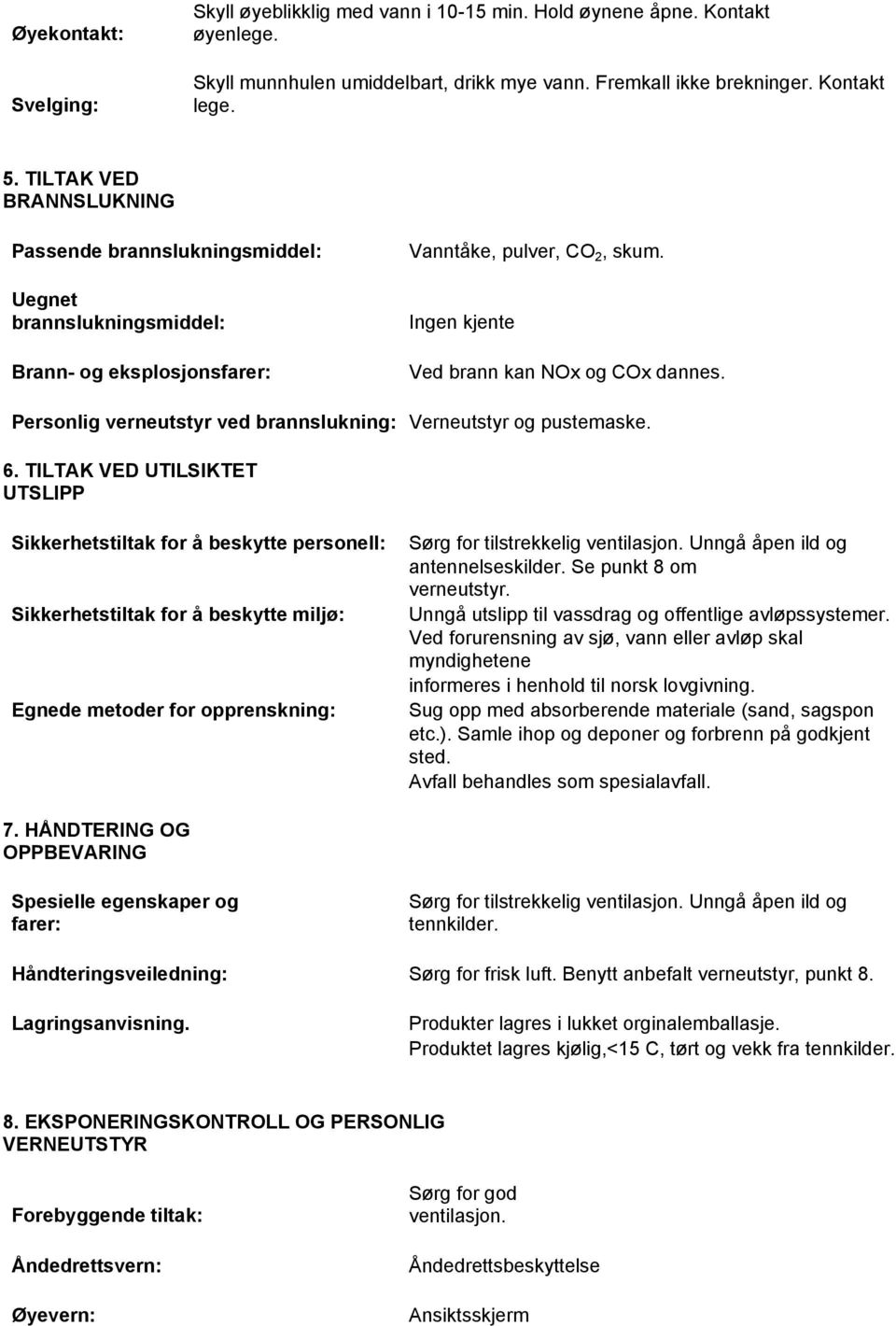 Personlig verneutstyr ved brannslukning: Verneutstyr og pustemaske. 6.