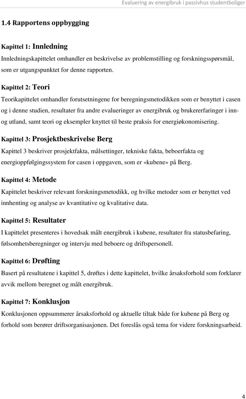 innog utland, samt teori og eksempler knyttet til beste praksis for energiøkonomisering.