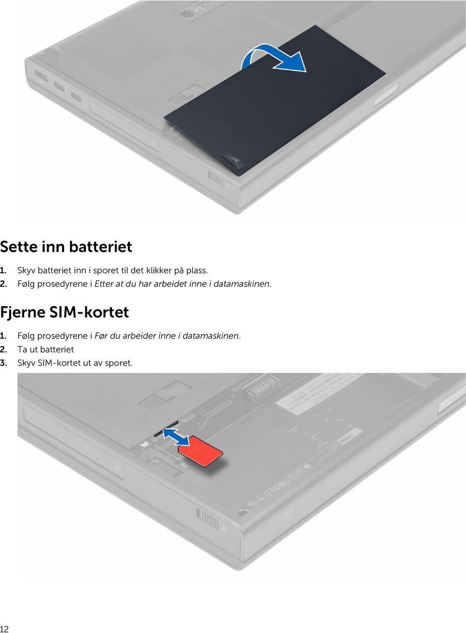 Følg prosedyrene i Etter at du har arbeidet inne i datamaskinen.