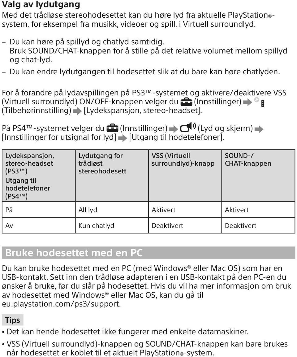 Du kan endre lydutgangen til hodesettet slik at du bare kan høre chatlyden.