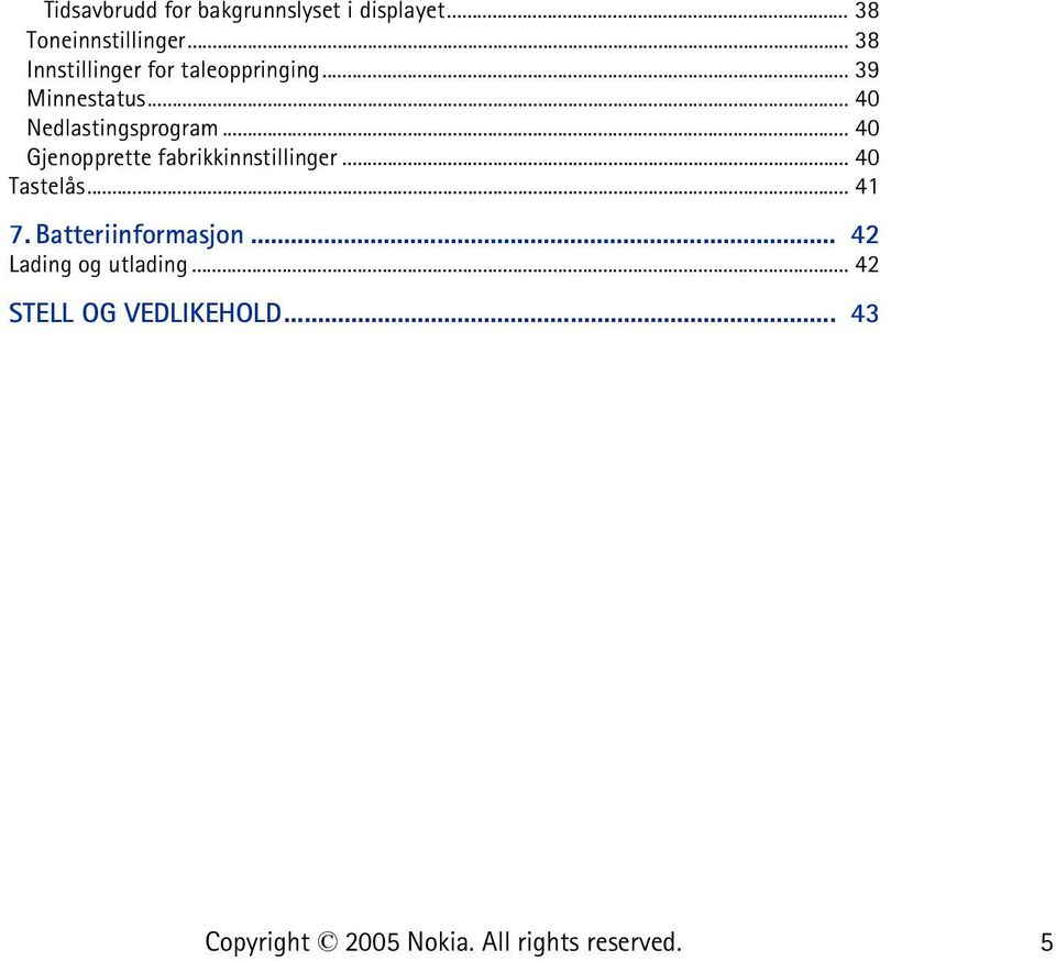 .. 40 Nedlastingsprogram... 40 Gjenopprette fabrikkinnstillinger.