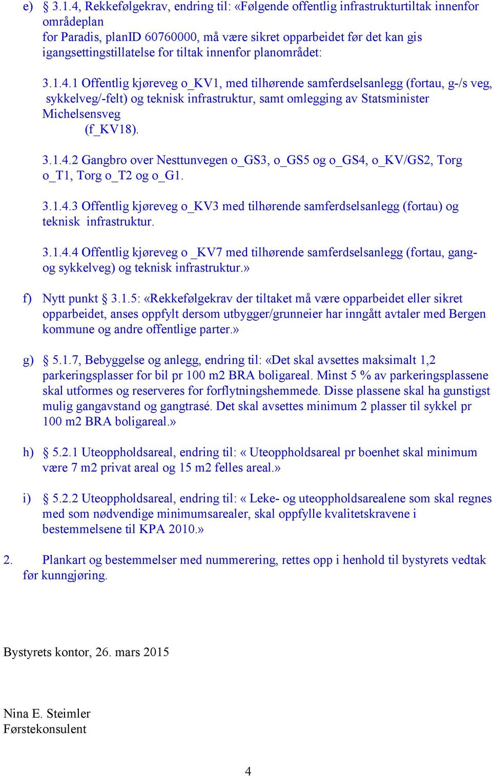 innenfor planområdet: 3.1.4.