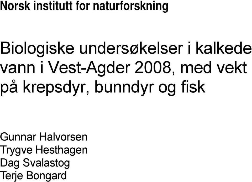 med vekt på krepsdyr, bunndyr og fisk Gunnar