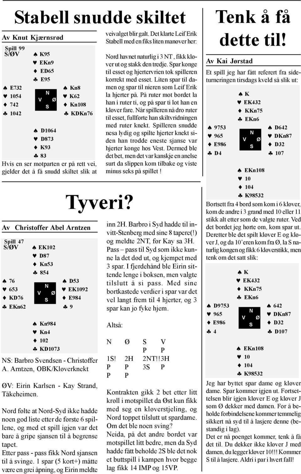 Arntzen, OBK/Kløverknekt ØV: Eirin Karlsen - Kay Strand, Tåkeheimen.