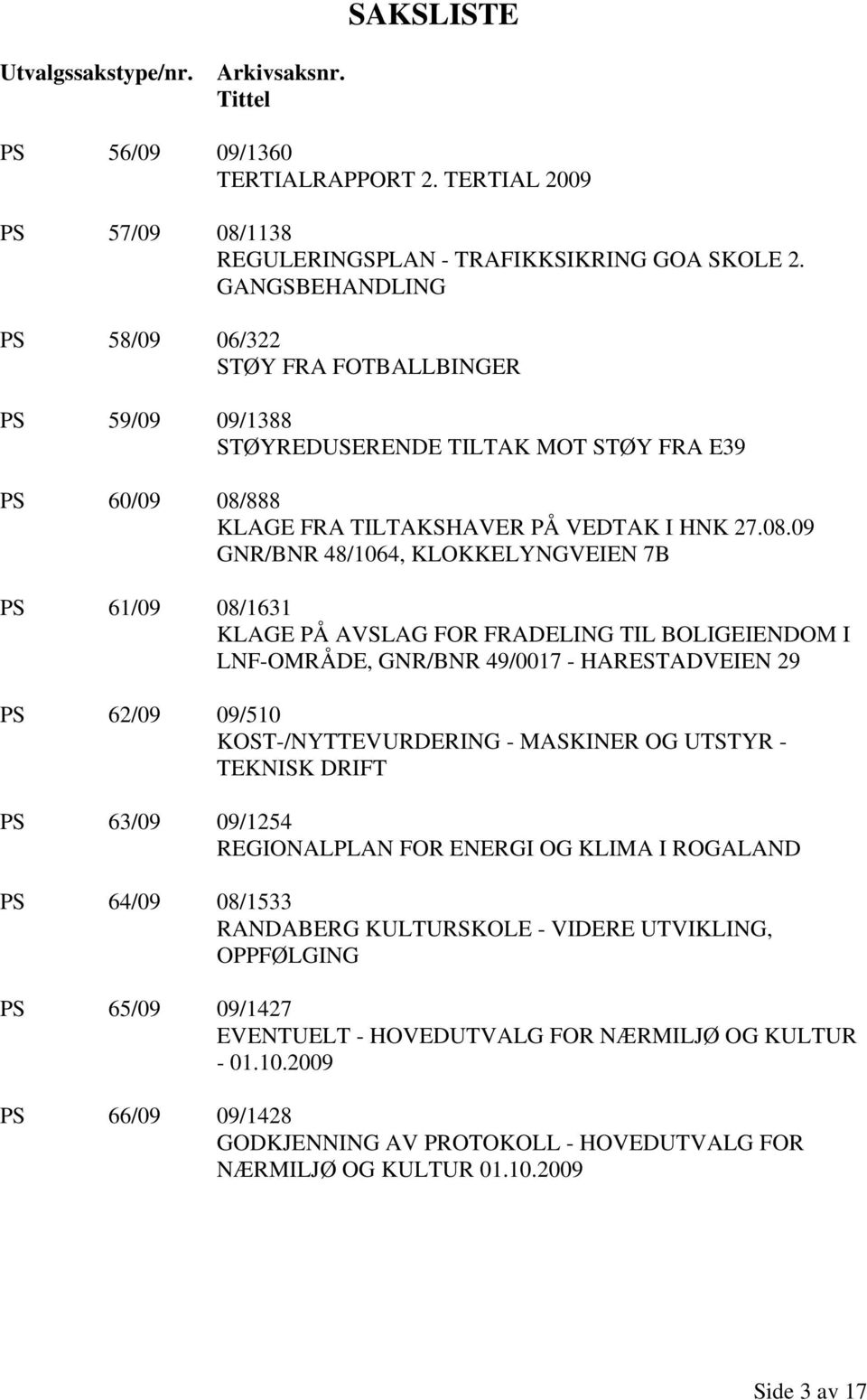 888 KLAGE FRA TILTAKSHAVER PÅ VEDTAK I HNK 27.08.