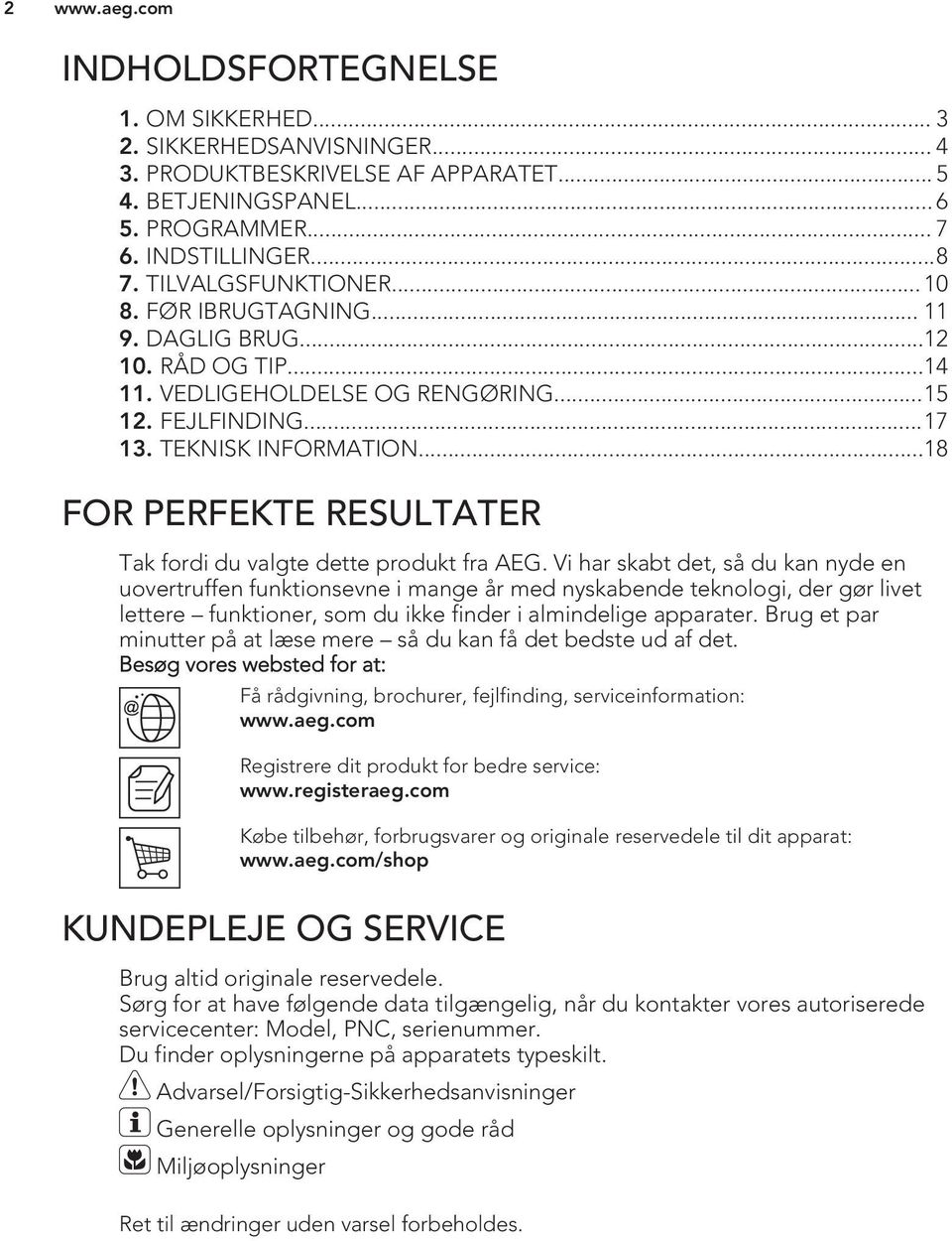 ..18 FOR PERFEKTE RESULTATER Tak fordi du valgte dette produkt fra AEG.