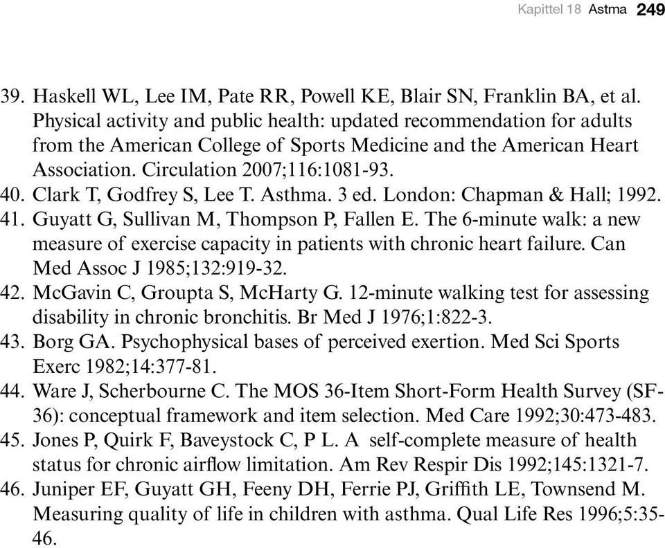 Clark T, Godfrey S, Lee T. Asthma. 3 ed. London: Chapman & Hall; 1992. 41. Guyatt G, Sullivan M, Thompson P, Fallen E.