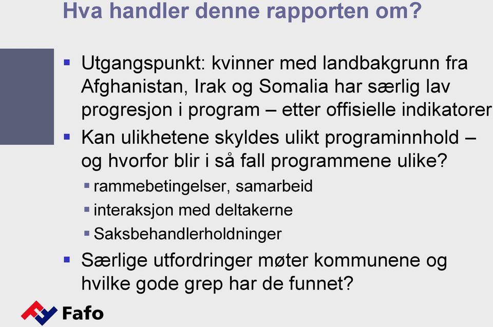 program etter offisielle indikatorer Kan ulikhetene skyldes ulikt programinnhold og hvorfor blir i så