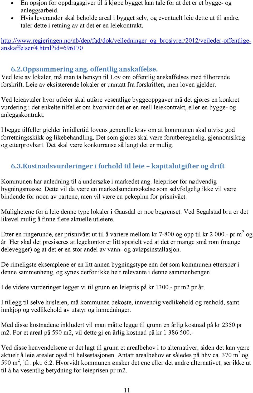 no/nb/dep/fad/dok/veiledninger_og_brosjyrer/2012/veileder-offentligeanskaffelser/4.html?id=696170 6.2. Oppsummering ang. offentlig anskaffelse.