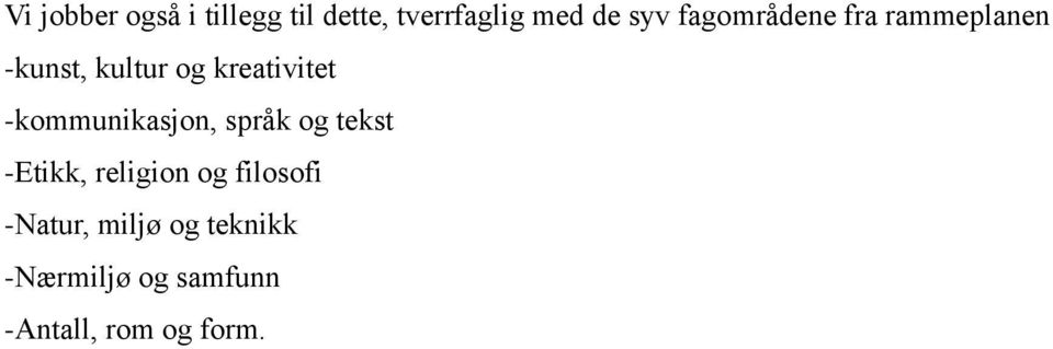 -kommunikasjon, språk og tekst -Etikk, religion og filosofi