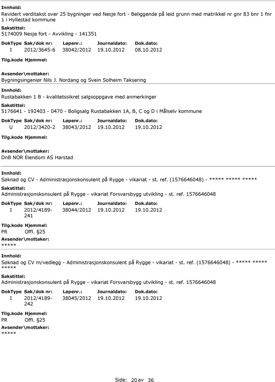 Nordang og Svein Solheim Taksering Rustabakken 1 B - kvalitetssikret salgsoppgave med anmerkinger 5176641-192403 - 0470 - Boligsalg Rustabakken 1A, B, C og D i Målselv kommune 2012/3420-2 38043/2012