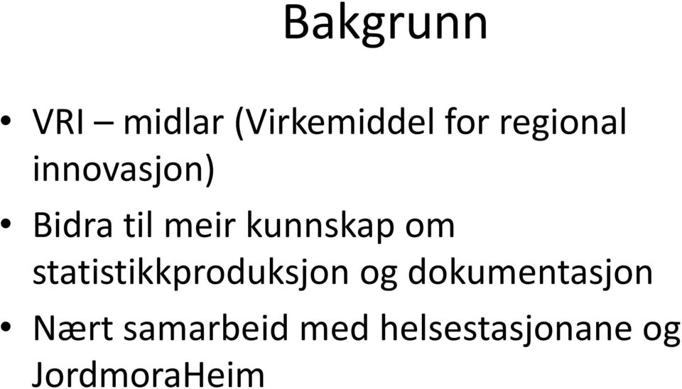 kunnskap om statistikkproduksjon og