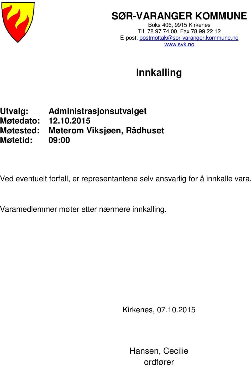 no Innkalling Utvalg: Administrasjonsutvalget Møtedato: 12.10.
