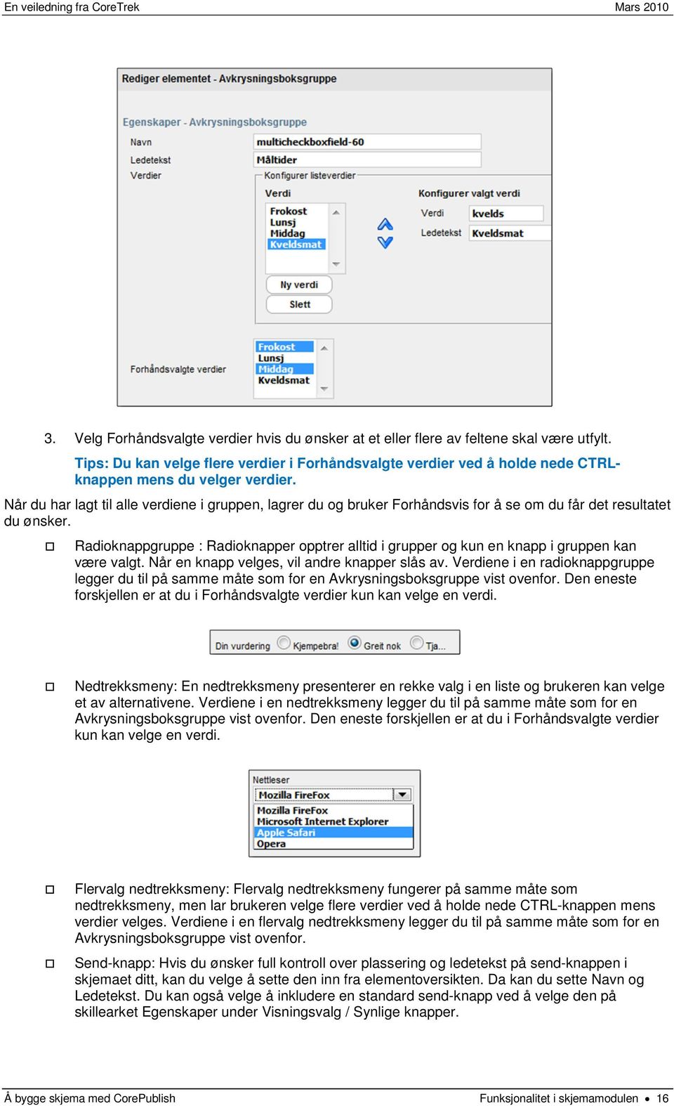 Når du har lagt til alle verdiene i gruppen, lagrer du og bruker Forhåndsvis for å se om du får det resultatet du ønsker.