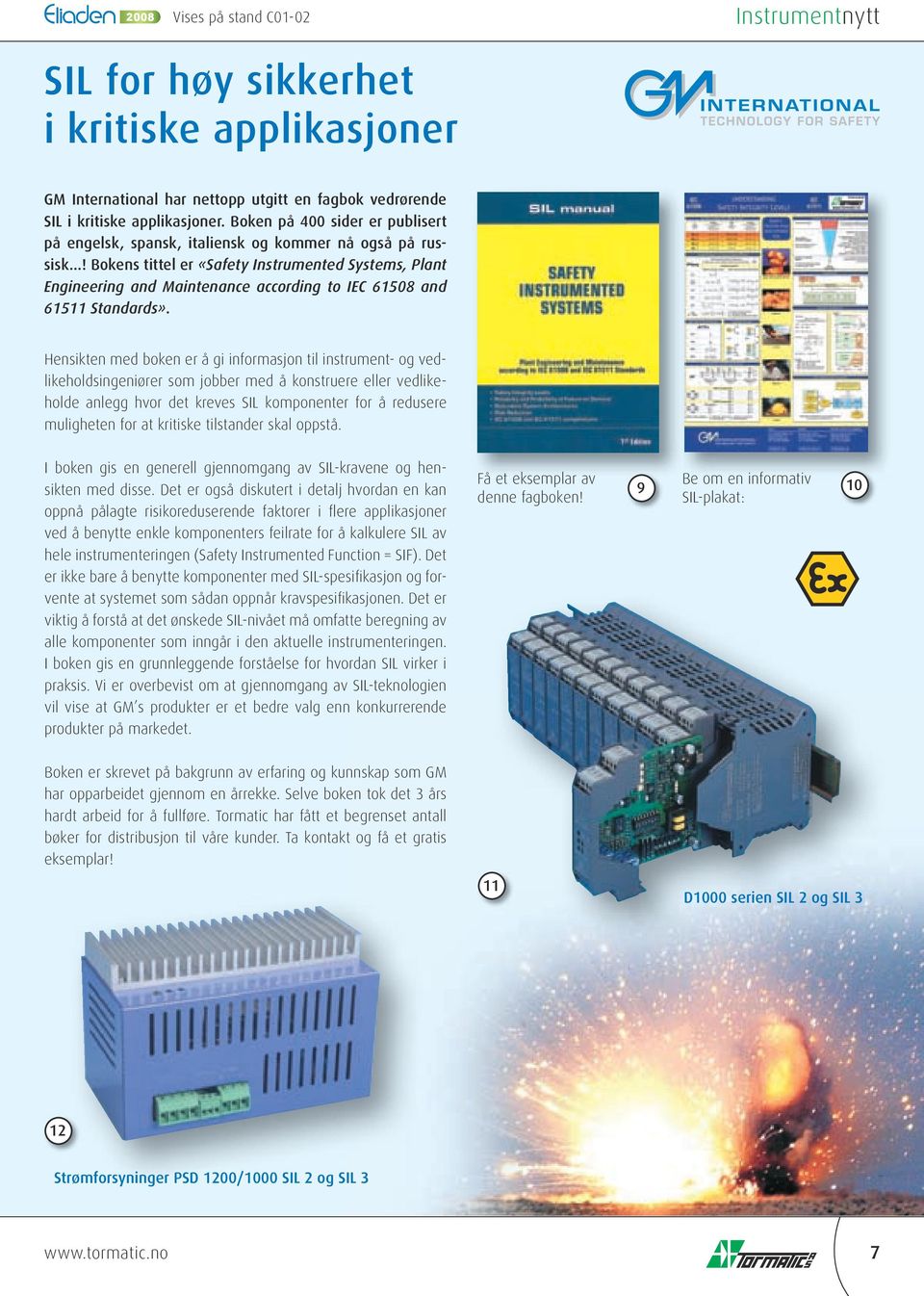 ..! Bokens tittel er «Safety Instrumented Systems, Plant Engineering and Maintenance according to IEC 61508 and 61511 Standards».