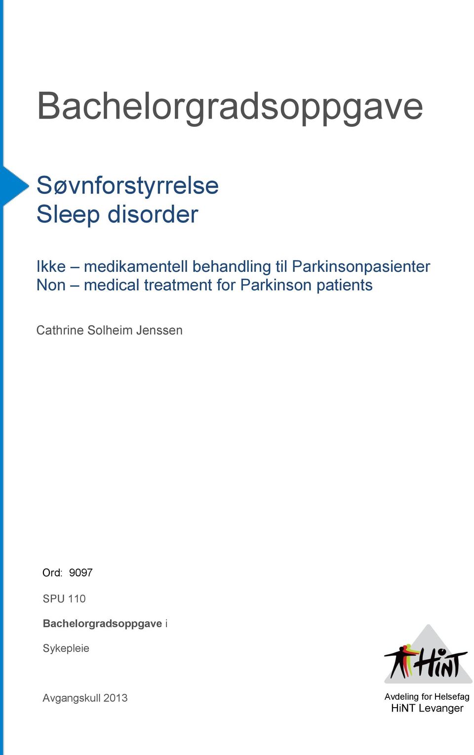 for Parkinson patients Cathrine Solheim Jenssen Ord: 9097 SPU 110