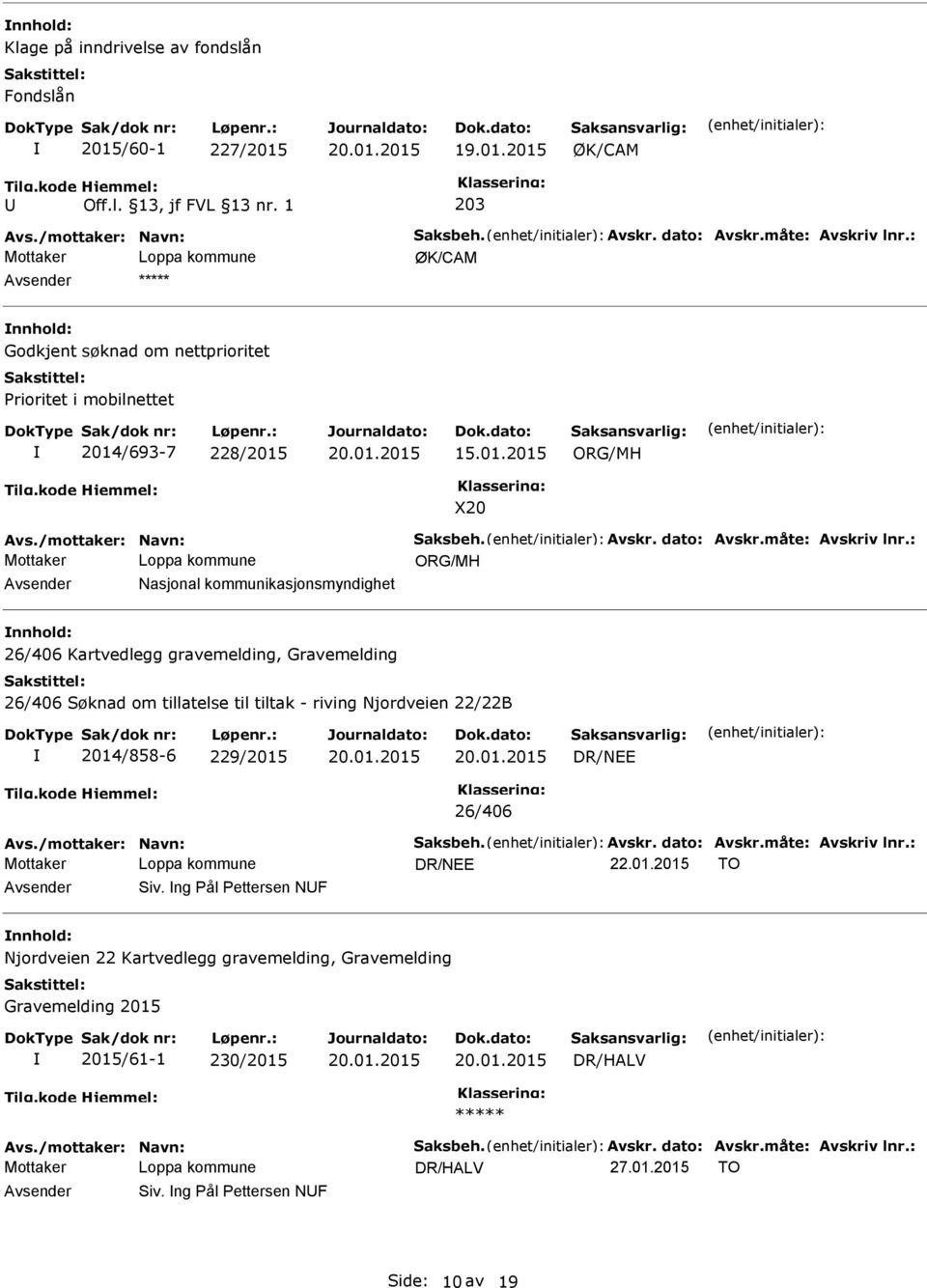 : ORG/MH Nasjonal kommunikasjonsmyndighet 26/406 Kartvedlegg gravemelding, Gravemelding 26/406 Søknad om tillatelse til tiltak - riving Njordveien 22/22B 2014/858-6 229/2015 26/406 Avs.