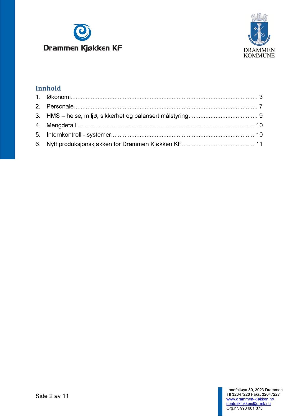 Mengdetall... 10 5. Internkontroll - systemer... 10 6.